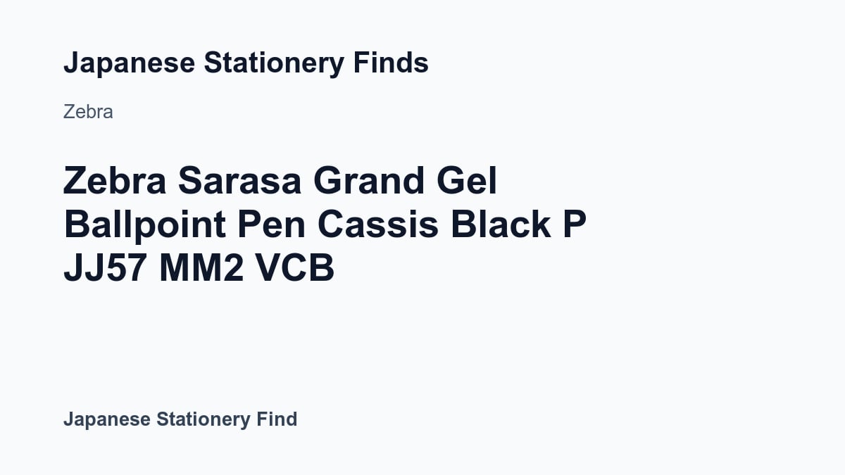 Featured image for Zebra Sarasa Grand Gel Ballpoint Pen Cassis Black P JJ57 MM2 VCB