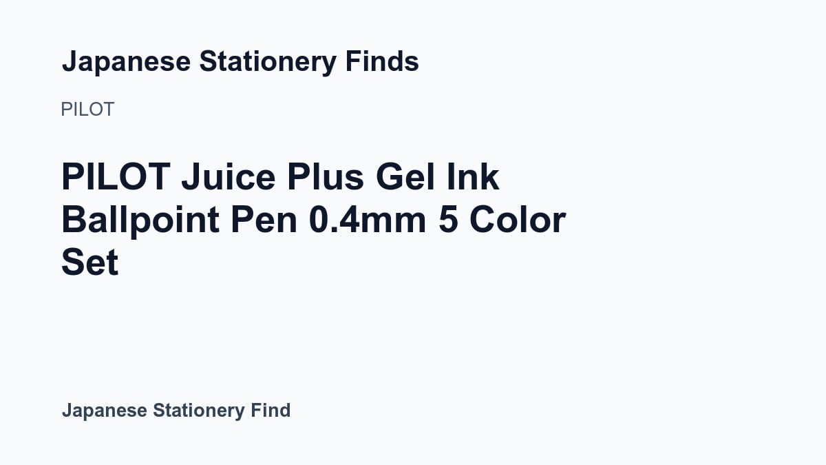 Featured image for PILOT Juice Plus Gel Ink Ballpoint Pen 0.4mm 5 Color Set