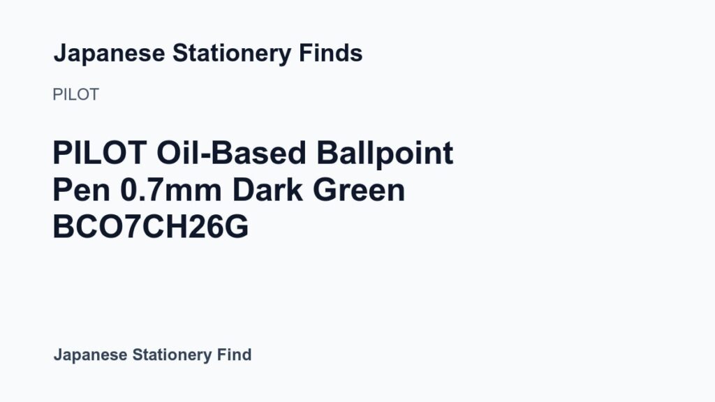 Featured image for PILOT Oil-Based Ballpoint Pen 0.7mm Dark Green BCO7CH26G