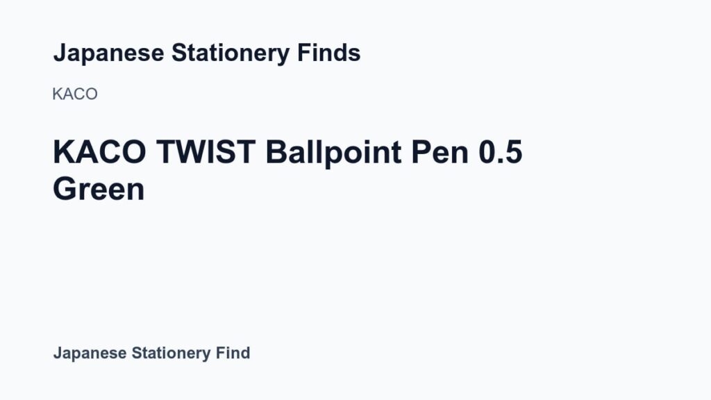 Featured image for KACO TWIST Ballpoint Pen 0.5 Green