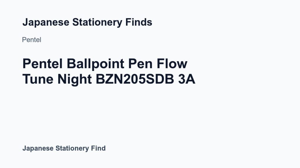 Featured image for Pentel Ballpoint Pen Flow Tune Night BZN205SDB 3A