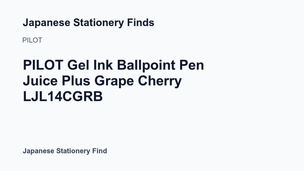 Featured image for PILOT Gel Ink Ballpoint Pen Juice Plus Grape Cherry LJL14CGRB