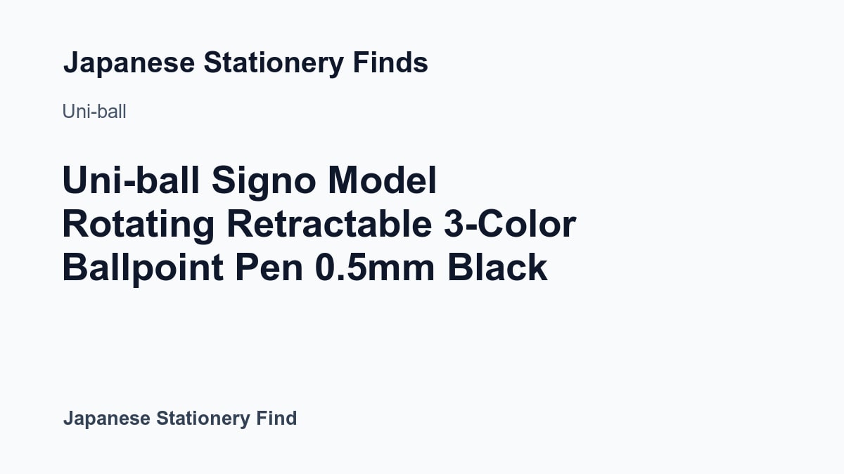 Featured image for Uni-ball Signo Model Rotating Retractable 3-Color Ballpoint Pen 0.5mm Black