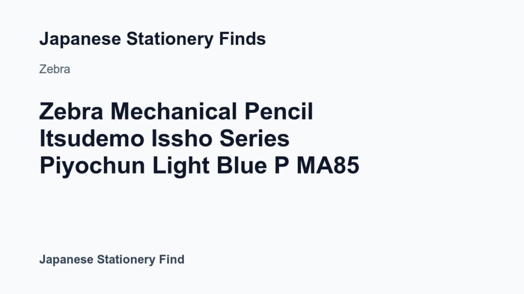 Featured image for Zebra Mechanical Pencil Itsudemo Issho Series Piyochun Light Blue P MA85 ATS CLB